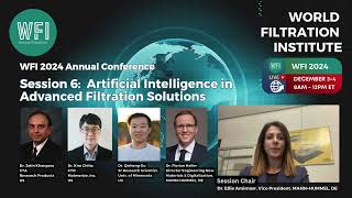 Welcome 2024 WFI Conference Session 6: Artificial Intelligence in Advanced Filtration Solutions