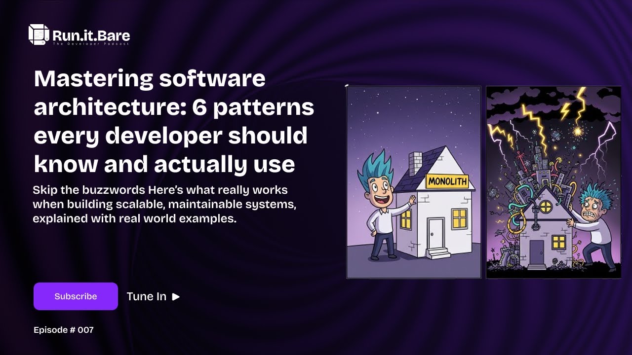 Episode #7 - The 6 software architecture patterns every developer ...