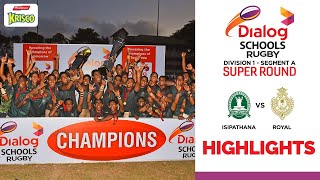 HIGHLIGHTS - Isipathana College vs Royal College| Dialog Schools Rugby League 2022