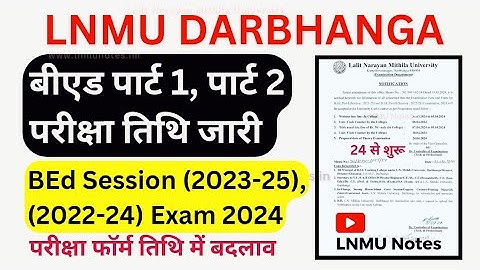 LNMU BEd part 1 exam date 2024 | lnmu BEd part 2 exam date | BEd exam session 2022-24, 2023-25