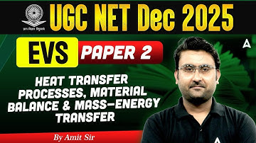 UGC NET Dec 2025 EVS Paper 2 | Heat Transfer & Mass-Energy Concepts Explained #2 | By Amit Sir