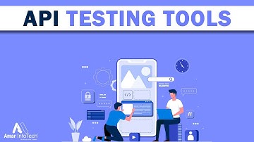 Top 10 API Testing Tools and Types of API Testing | Amar InfoTech