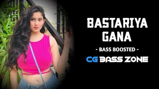 Bastariya Gana | BASS BOOSTED MIX | Cg Dj Song | CG BASS ZONE | 2024**