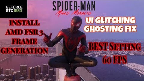 Fsr 3 Frame gen in Spider man miles morals// ui glitching fix, no ghosting/Best settings 60 fps.
