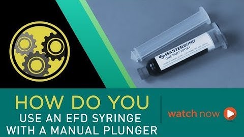How Do You Use an EFD Syringe with a Manual Plunger for a One Part Epoxy?