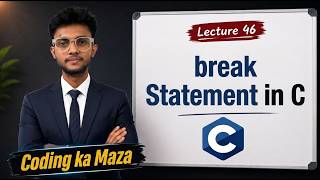 break Statement in C Explained in Detail with Example | C Course #46 | Coding ka Maza