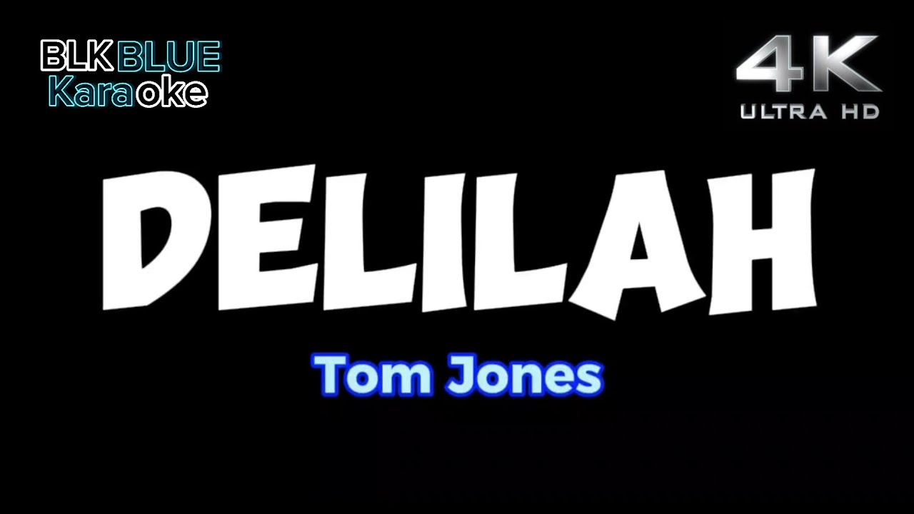 Delilah - Tom Jones (karaoke version) Delilah - Tom Jones (karaoke version)