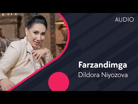 Dildora Niyozova - Farzandimga | Дилдора Ниёзова - Фарзандимга (AUDIO)