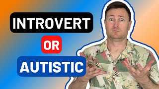 The Key Differences Between Introverts and Autistic People screenshot 5