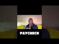 JUST MY OPINION-PAYCHECK 2 PAYCHECK
