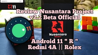 Review Nusantara Project v2.2 Beta Official Android 11 Di Redmi 4A || Rolex