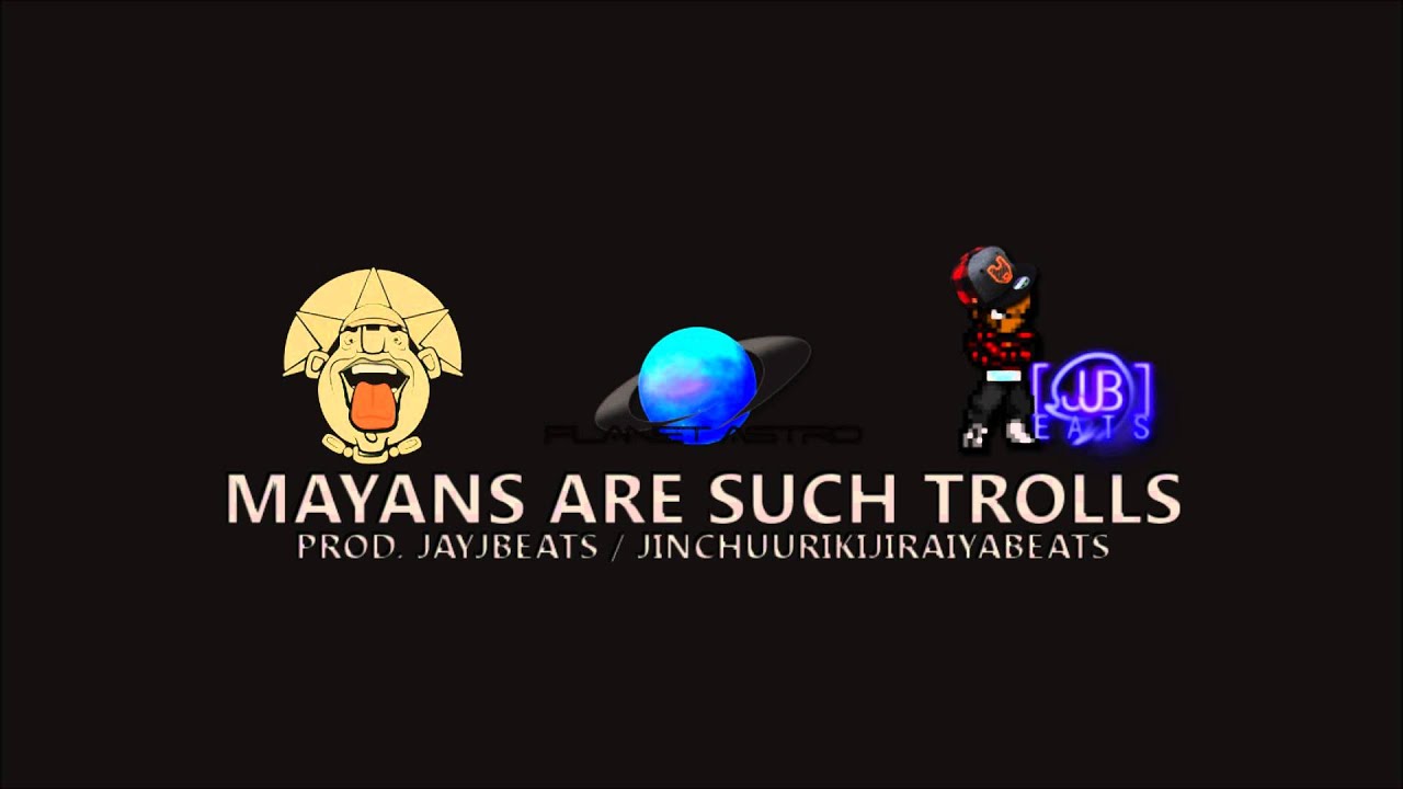 Mayans Are Such Trolls | JinchuurikiJiraiyaBeats X ShizzySixx