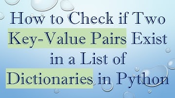 How to Check if Two Key-Value Pairs Exist in a List of Dictionaries in Python