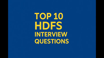 Top 10 HDFS Interview Questions You MUST Know in 2025!