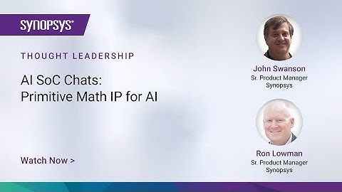 AI SoC Chats: Primitive Math IP for AI | Synopsys