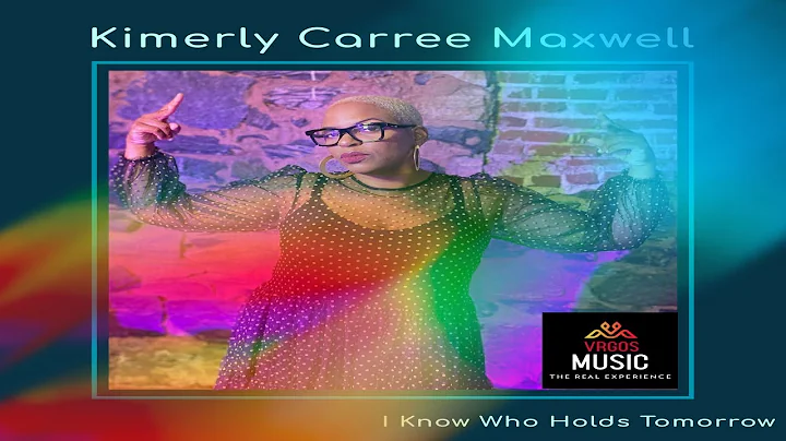 Kimberly Carree Maxwell I Don't Know About Tomorro...