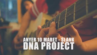 ANYER 10 MARET - SLANK - Cover by DNA PROJECT -  Feat KARTIKASARI