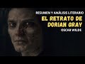 El Retrato de Dorian Gray: Análisis y Comprensión