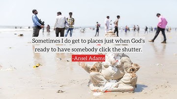 Ansel Adams top Quotes, best quotes from Ansel Adams