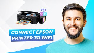 How To Connect Epson Printer To WiFi (2025) - Setup, Troubleshooting, Step-by-Step Guide