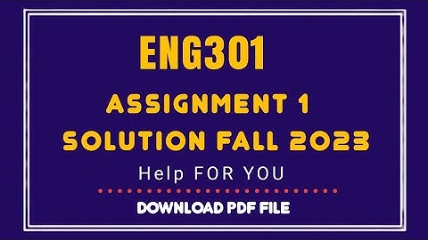 ENG301 ASSIGNMENT 1 SOLUTION fall 2023/eng301 #helpforyou #eng301
