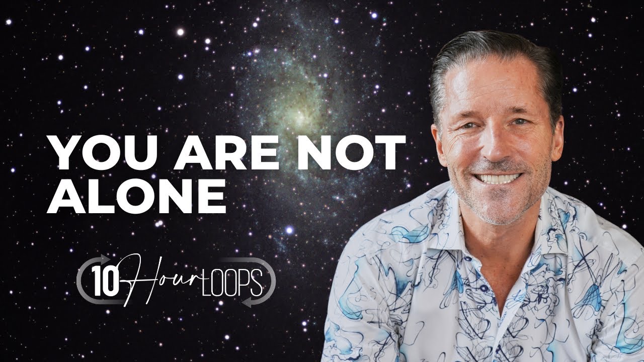You Are Not Alone 10hour loop to Recharge Your Being Deep