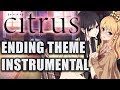 Citrus ending theme instrumental / Mia REGINA - Dear Teardrop w/ lyrics