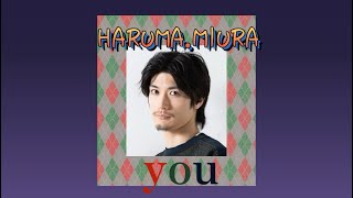 HARUMA🌻MIURA  🎥 ❤️YOU🎶