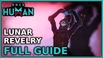Lunar Revelry FULLY EXPLAINED – New Visional Wheel S2 Content Guide | Once Human