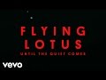Ref:vF1T-AEH2GA Flying lotus - until the quiet comes short film by kahlil joseph