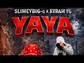 YAYA SLIMEYBIG G X KVRAM YG Prod OSGoBrazy