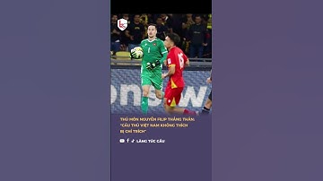 Thủ môn Nguyễn Filip thẳng thắn : “Cầu thủ Việt Nam không thích bị chỉ trích" #bongda #xuhuong
