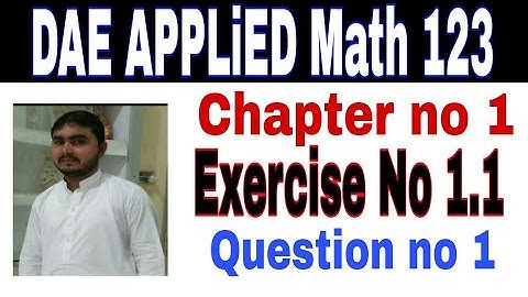DAE math 123 1st year || applied mathematics 123 || chapter no 1 || Exercise no 1.1 || question no 1
