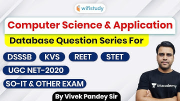 DSSSB, KVS, REET, UGC NET 2020 | CS by Vivek Pandey Sir | Database (DBMS) Questions