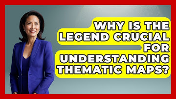 Why Is The Legend Crucial For Understanding Thematic Maps? - The Student Atlas