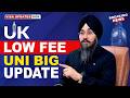 UK 🇬🇧 LOW FEE UNI BIG UPDATE | STUDY VISA UPDATES 2026 | USA CANADA UK