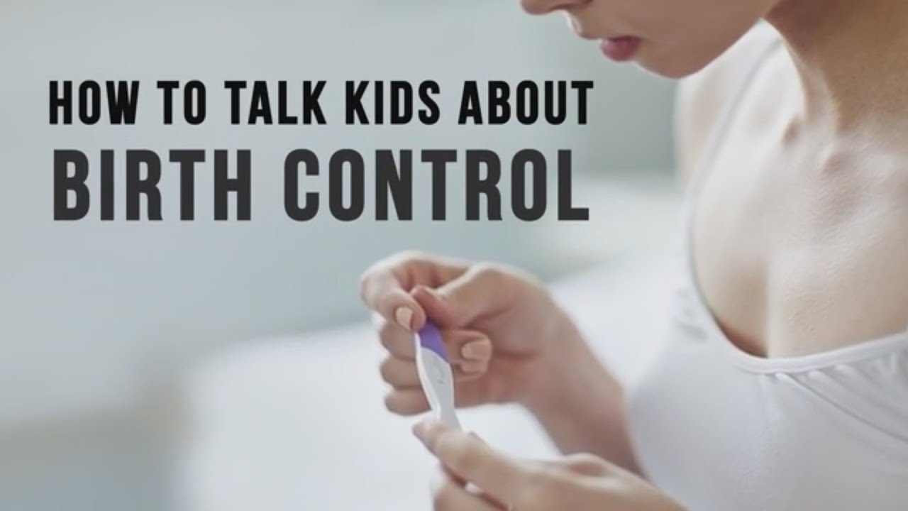 Talking To Your Teen About Birth Control Youtube