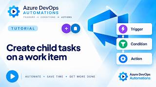 How to Auto Create Child Tasks in Azure DevOps