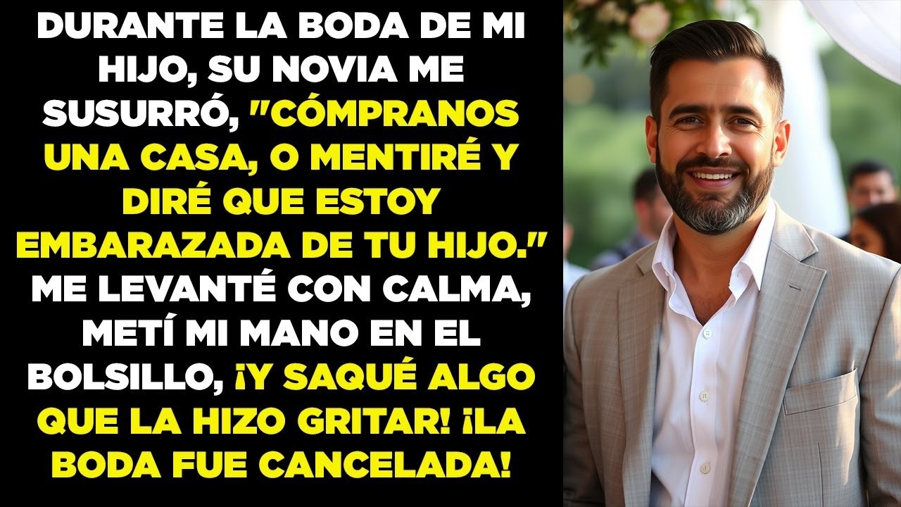 Nuera Amenazó con Mentir en Boda si No Compraba Casa, Pero Revelé Toda la Verdad
