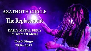 Azathoth Circle – The Replacement (29.04.17, клуб Bingo)