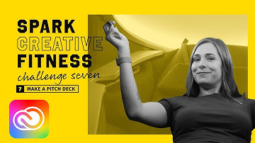 Adobe Spark Creative Fitness Challenge 7: Make a Pitch Deck | Adobe Creative Cloud