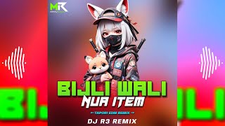 BIJLI BALI NUA ITEM - TAPORI EDM MIX || DJ R3 REMIX || MANOJ REMIX ANGUL 