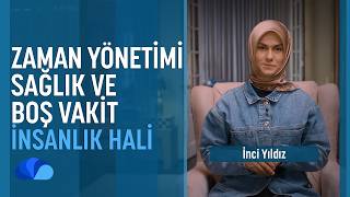 Zaman Yönetimi  I İnsanlık Hali I İnci Yıldız