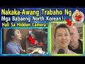 🔴  B-A-K-i-T   ganto   Ang   Trabaho  Ng   Mga   Babaeng   North  Koreans !