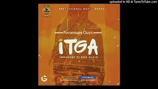 Paramount Guyz - Industry Ti Gba Alejo (ITGA)
