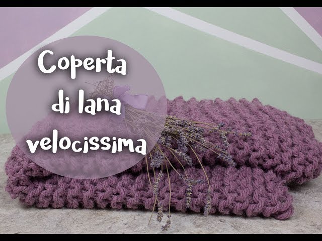 Tutorial COPERTA di LANA con i filati maxi 