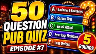 50-Question Pub Quiz #7 | Can You Beat All 5 Rounds?