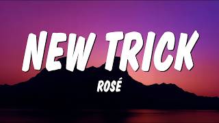 ROSÉ - new trick (Lyrics)