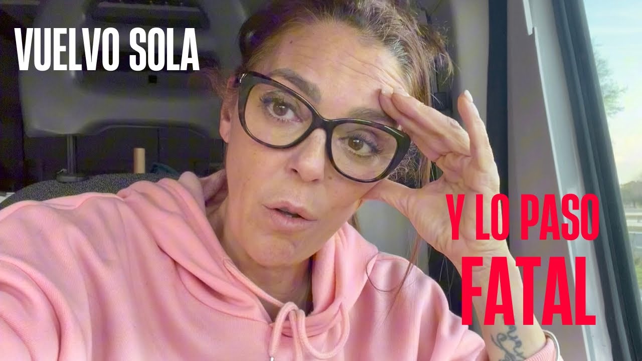 VUELVO SOLA DEL VIAJE ANTES DE TIEMPO Y ME PONGO MALISIMA.