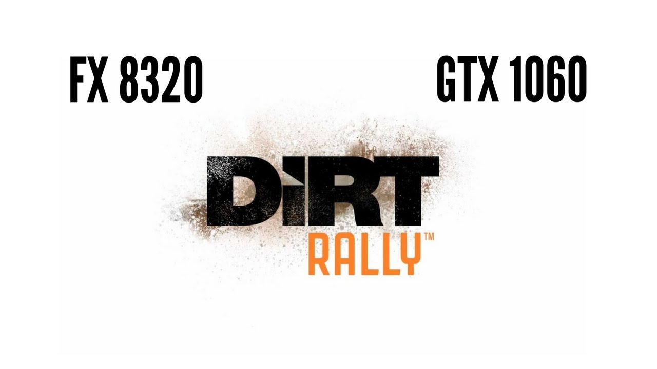 Dirt Rally AMD FX 8320 OC + GTX 1060 6GB OC benchmark 1080p 😈